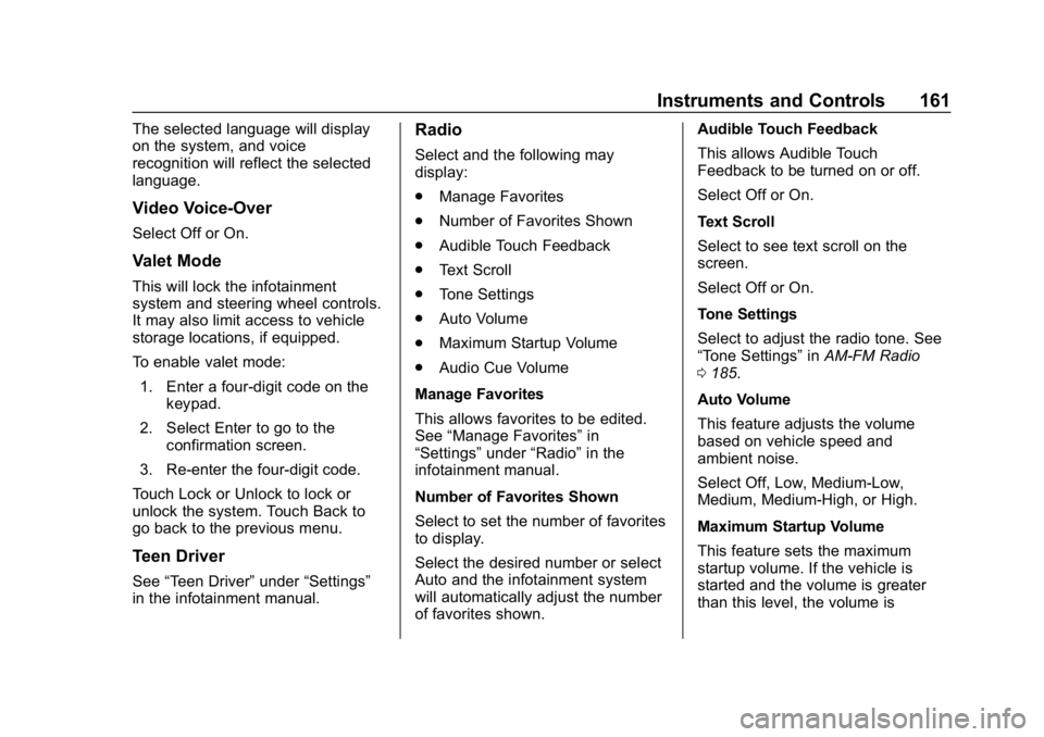 CHEVROLET SILVERADO 3500 2019 Owners Manual Chevrolet Silverado LD 1500 and Silverado 2500/3500 Owner Manual (GMNA-
Localizing-U.S./Canada-12162993) - 2019 - crc - 4/4/18
Instruments and Controls 161
The selected language will display
on the sy CHEVROLET SILVERADO 3500 2019 Owners Manual Chevrolet Silverado LD 1500 and Silverado 2500/3500 Owner Manual (GMNA-
Localizing-U.S./Canada-12162993) - 2019 - crc - 4/4/18
Instruments and Controls 161
The selected language will display
on the sy