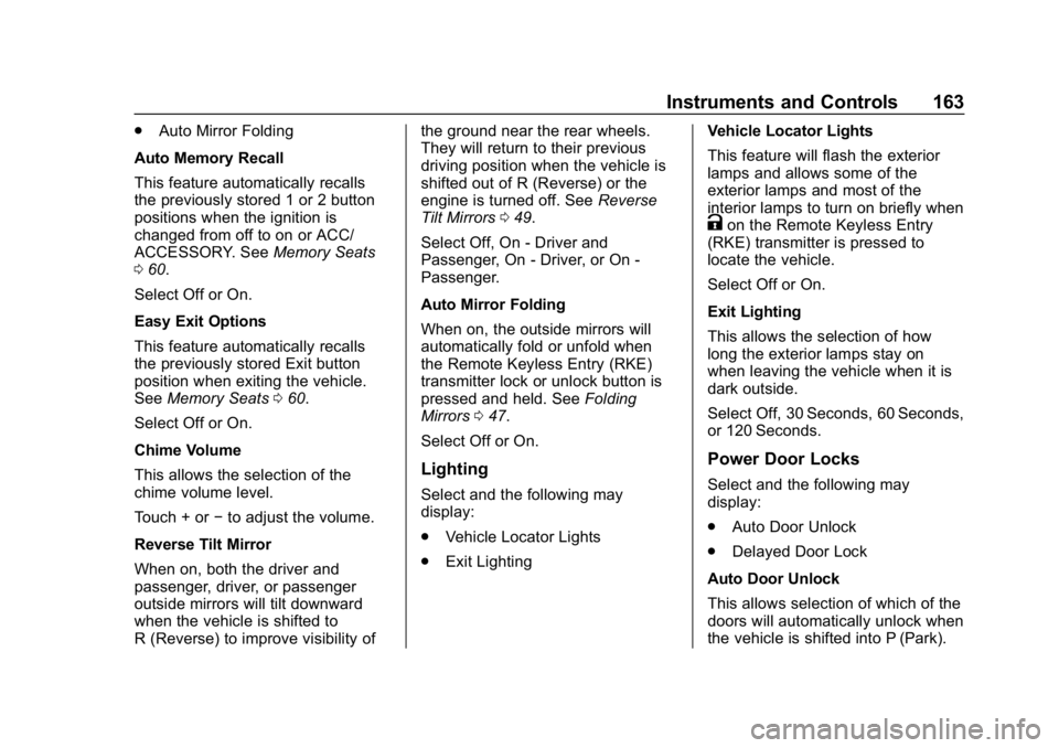 CHEVROLET SILVERADO 3500 2019 Owners Manual Chevrolet Silverado LD 1500 and Silverado 2500/3500 Owner Manual (GMNA-
Localizing-U.S./Canada-12162993) - 2019 - crc - 4/4/18
Instruments and Controls 163
.Auto Mirror Folding
Auto Memory Recall
This CHEVROLET SILVERADO 3500 2019 Owners Manual Chevrolet Silverado LD 1500 and Silverado 2500/3500 Owner Manual (GMNA-
Localizing-U.S./Canada-12162993) - 2019 - crc - 4/4/18
Instruments and Controls 163
.Auto Mirror Folding
Auto Memory Recall
This