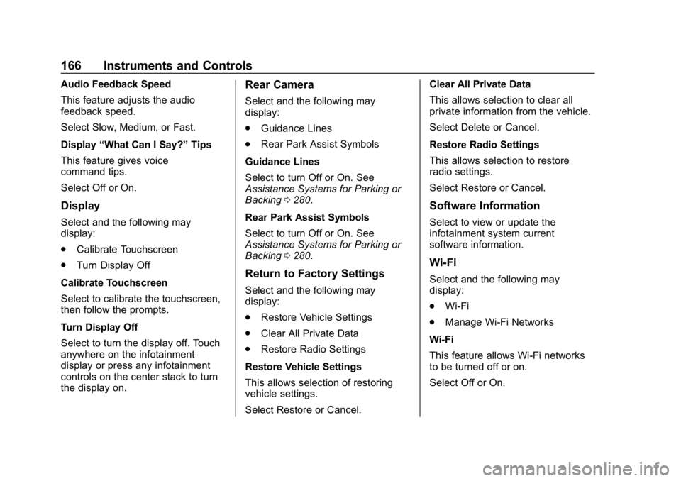 CHEVROLET SILVERADO 3500 2019 Owners Manual Chevrolet Silverado LD 1500 and Silverado 2500/3500 Owner Manual (GMNA-
Localizing-U.S./Canada-12162993) - 2019 - crc - 4/4/18
166 Instruments and Controls
Audio Feedback Speed
This feature adjusts th CHEVROLET SILVERADO 3500 2019 Owners Manual Chevrolet Silverado LD 1500 and Silverado 2500/3500 Owner Manual (GMNA-
Localizing-U.S./Canada-12162993) - 2019 - crc - 4/4/18
166 Instruments and Controls
Audio Feedback Speed
This feature adjusts th
