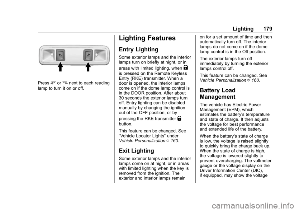 CHEVROLET SILVERADO 3500 2019  Owners Manual Chevrolet Silverado LD 1500 and Silverado 2500/3500 Owner Manual (GMNA-
Localizing-U.S./Canada-12162993) - 2019 - crc - 4/4/18
Lighting 179
Pressmornnext to each reading
lamp to turn it on or off.
Lig