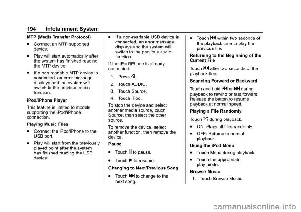 CHEVROLET SILVERADO 3500 2019  Owners Manual Chevrolet Silverado LD 1500 and Silverado 2500/3500 Owner Manual (GMNA-
Localizing-U.S./Canada-12162993) - 2019 - crc - 4/4/18
194 Infotainment System
MTP (Media Transfer Protocol)
.Connect an MTP sup