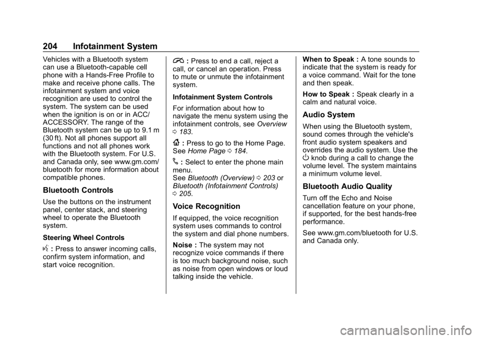 CHEVROLET SILVERADO 3500 2019 Owners Manual Chevrolet Silverado LD 1500 and Silverado 2500/3500 Owner Manual (GMNA-
Localizing-U.S./Canada-12162993) - 2019 - crc - 4/4/18
204 Infotainment System
Vehicles with a Bluetooth system
can use a Blueto CHEVROLET SILVERADO 3500 2019 Owners Manual Chevrolet Silverado LD 1500 and Silverado 2500/3500 Owner Manual (GMNA-
Localizing-U.S./Canada-12162993) - 2019 - crc - 4/4/18
204 Infotainment System
Vehicles with a Bluetooth system
can use a Blueto