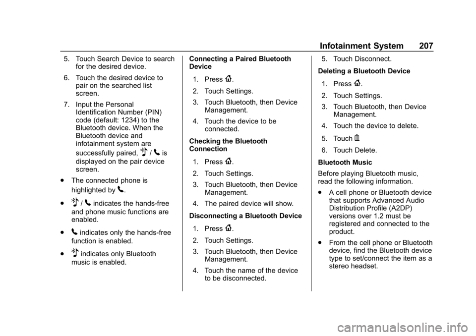 CHEVROLET SILVERADO 3500 2019 Owners Manual Chevrolet Silverado LD 1500 and Silverado 2500/3500 Owner Manual (GMNA-
Localizing-U.S./Canada-12162993) - 2019 - crc - 4/4/18
Infotainment System 207
5. Touch Search Device to searchfor the desired d CHEVROLET SILVERADO 3500 2019 Owners Manual Chevrolet Silverado LD 1500 and Silverado 2500/3500 Owner Manual (GMNA-
Localizing-U.S./Canada-12162993) - 2019 - crc - 4/4/18
Infotainment System 207
5. Touch Search Device to searchfor the desired d