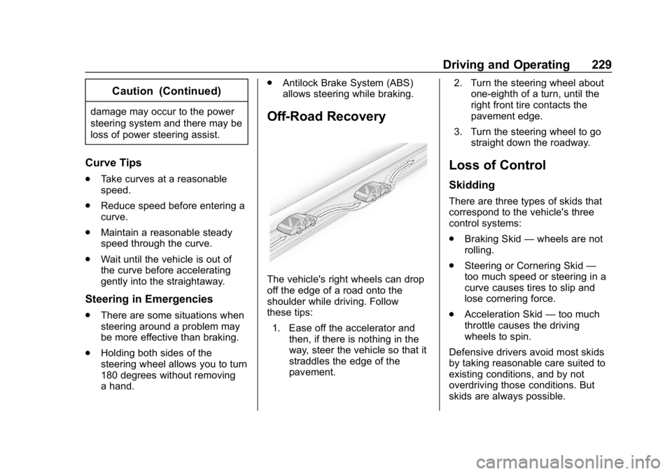 CHEVROLET SILVERADO 3500 2019 Owners Manual Chevrolet Silverado LD 1500 and Silverado 2500/3500 Owner Manual (GMNA-
Localizing-U.S./Canada-12162993) - 2019 - crc - 4/4/18
Driving and Operating 229
Caution (Continued)
damage may occur to the pow CHEVROLET SILVERADO 3500 2019 Owners Manual Chevrolet Silverado LD 1500 and Silverado 2500/3500 Owner Manual (GMNA-
Localizing-U.S./Canada-12162993) - 2019 - crc - 4/4/18
Driving and Operating 229
Caution (Continued)
damage may occur to the pow