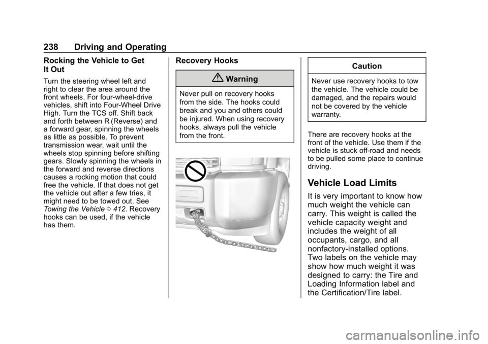 CHEVROLET SILVERADO 3500 2019 Owners Manual Chevrolet Silverado LD 1500 and Silverado 2500/3500 Owner Manual (GMNA-
Localizing-U.S./Canada-12162993) - 2019 - crc - 4/4/18
238 Driving and Operating
Rocking the Vehicle to Get
It Out
Turn the stee CHEVROLET SILVERADO 3500 2019 Owners Manual Chevrolet Silverado LD 1500 and Silverado 2500/3500 Owner Manual (GMNA-
Localizing-U.S./Canada-12162993) - 2019 - crc - 4/4/18
238 Driving and Operating
Rocking the Vehicle to Get
It Out
Turn the stee