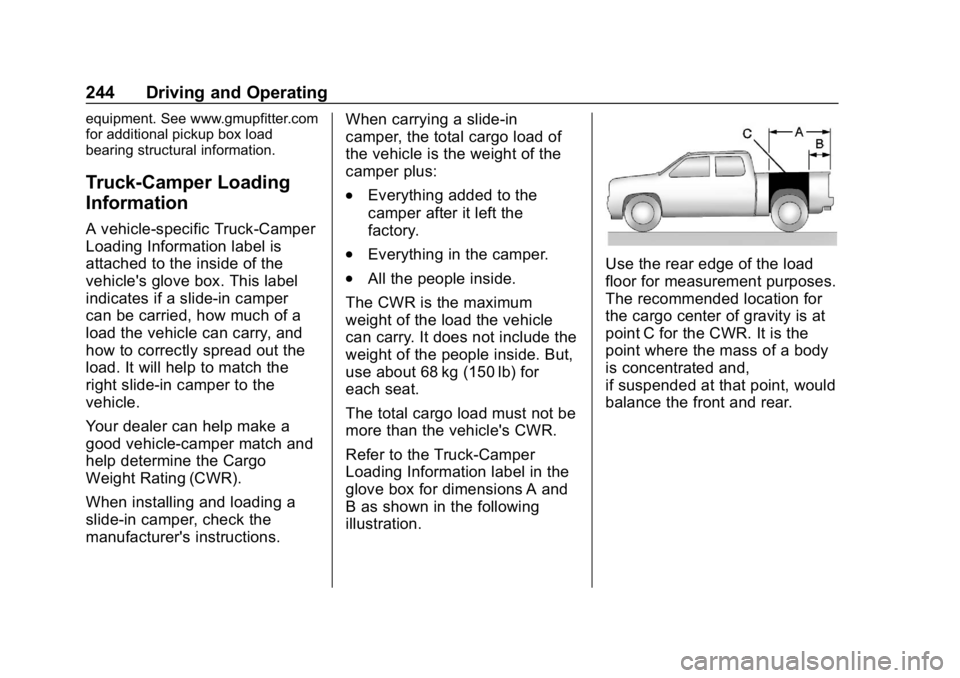 CHEVROLET SILVERADO 3500 2019 Owners Manual Chevrolet Silverado LD 1500 and Silverado 2500/3500 Owner Manual (GMNA-
Localizing-U.S./Canada-12162993) - 2019 - crc - 4/4/18
244 Driving and Operating
equipment. See www.gmupfitter.com
for additiona CHEVROLET SILVERADO 3500 2019 Owners Manual Chevrolet Silverado LD 1500 and Silverado 2500/3500 Owner Manual (GMNA-
Localizing-U.S./Canada-12162993) - 2019 - crc - 4/4/18
244 Driving and Operating
equipment. See www.gmupfitter.com
for additiona
