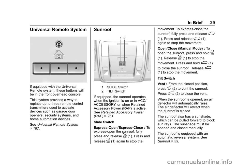 CHEVROLET SILVERADO 3500 2019 Owners Manual Chevrolet Silverado LD 1500 and Silverado 2500/3500 Owner Manual (GMNA-
Localizing-U.S./Canada-12162993) - 2019 - crc - 4/4/18
In Brief 29
Universal Remote System
If equipped with the Universal
Remote