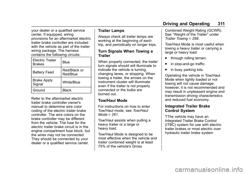 CHEVROLET SILVERADO 3500 2019  Owners Manual Chevrolet Silverado LD 1500 and Silverado 2500/3500 Owner Manual (GMNA-
Localizing-U.S./Canada-12162993) - 2019 - crc - 4/4/18
Driving and Operating 311
your dealer or a qualified service
center. If e