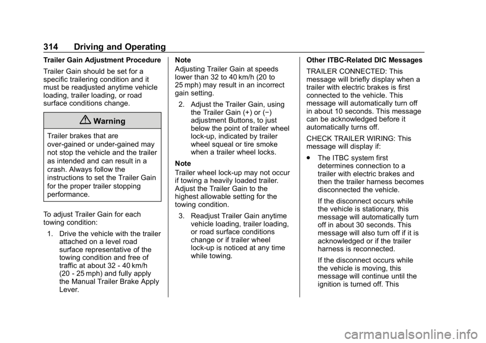 CHEVROLET SILVERADO 3500 2019  Owners Manual Chevrolet Silverado LD 1500 and Silverado 2500/3500 Owner Manual (GMNA-
Localizing-U.S./Canada-12162993) - 2019 - crc - 4/4/18
314 Driving and Operating
Trailer Gain Adjustment Procedure
Trailer Gain 