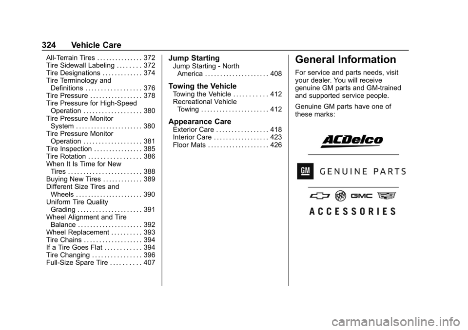 CHEVROLET SILVERADO 3500 2019  Owners Manual Chevrolet Silverado LD 1500 and Silverado 2500/3500 Owner Manual (GMNA-
Localizing-U.S./Canada-12162993) - 2019 - crc - 4/4/18
324 Vehicle Care
All-Terrain Tires . . . . . . . . . . . . . . . 372
Tire