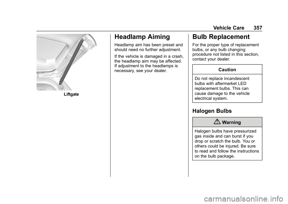 CHEVROLET SILVERADO 3500 2019  Owners Manual Chevrolet Silverado LD 1500 and Silverado 2500/3500 Owner Manual (GMNA-
Localizing-U.S./Canada-12162993) - 2019 - crc - 4/4/18
Vehicle Care 357
Liftgate
Headlamp Aiming
Headlamp aim has been preset an