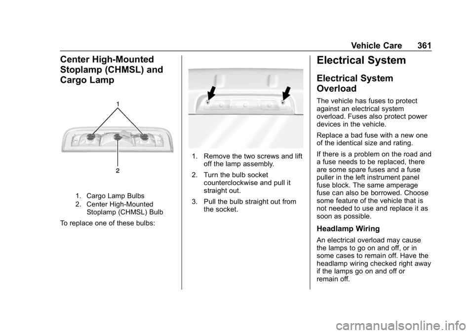 CHEVROLET SILVERADO 3500 2019  Owners Manual Chevrolet Silverado LD 1500 and Silverado 2500/3500 Owner Manual (GMNA-
Localizing-U.S./Canada-12162993) - 2019 - crc - 4/4/18
Vehicle Care 361
Center High-Mounted
Stoplamp (CHMSL) and
Cargo Lamp
1. C
