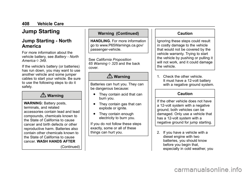 CHEVROLET SILVERADO 3500 2019 Owners Manual Chevrolet Silverado LD 1500 and Silverado 2500/3500 Owner Manual (GMNA-
Localizing-U.S./Canada-12162993) - 2019 - crc - 4/4/18
408 Vehicle Care
Jump Starting
Jump Starting - North
America
For more inf CHEVROLET SILVERADO 3500 2019 Owners Manual Chevrolet Silverado LD 1500 and Silverado 2500/3500 Owner Manual (GMNA-
Localizing-U.S./Canada-12162993) - 2019 - crc - 4/4/18
408 Vehicle Care
Jump Starting
Jump Starting - North
America
For more inf