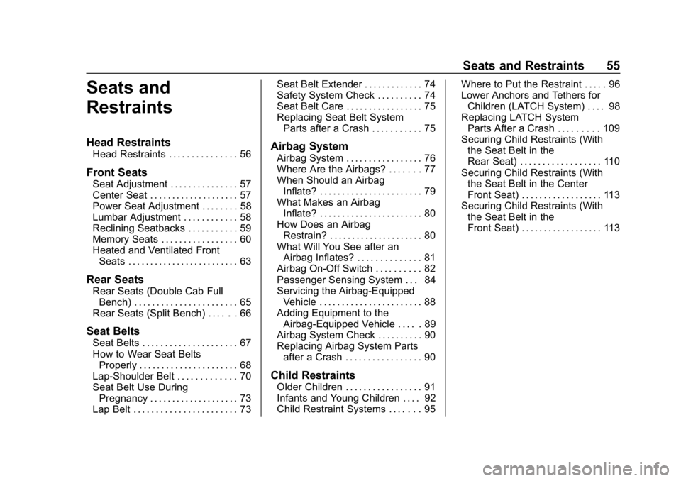 CHEVROLET SILVERADO 3500 2019  Owners Manual Chevrolet Silverado LD 1500 and Silverado 2500/3500 Owner Manual (GMNA-
Localizing-U.S./Canada-12162993) - 2019 - crc - 4/4/18
Seats and Restraints 55
Seats and
Restraints
Head Restraints
Head Restrai