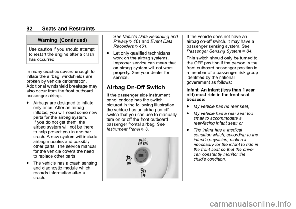 CHEVROLET SILVERADO 3500 2019  Owners Manual Chevrolet Silverado LD 1500 and Silverado 2500/3500 Owner Manual (GMNA-
Localizing-U.S./Canada-12162993) - 2019 - crc - 4/4/18
82 Seats and Restraints
Warning (Continued)
Use caution if you should att