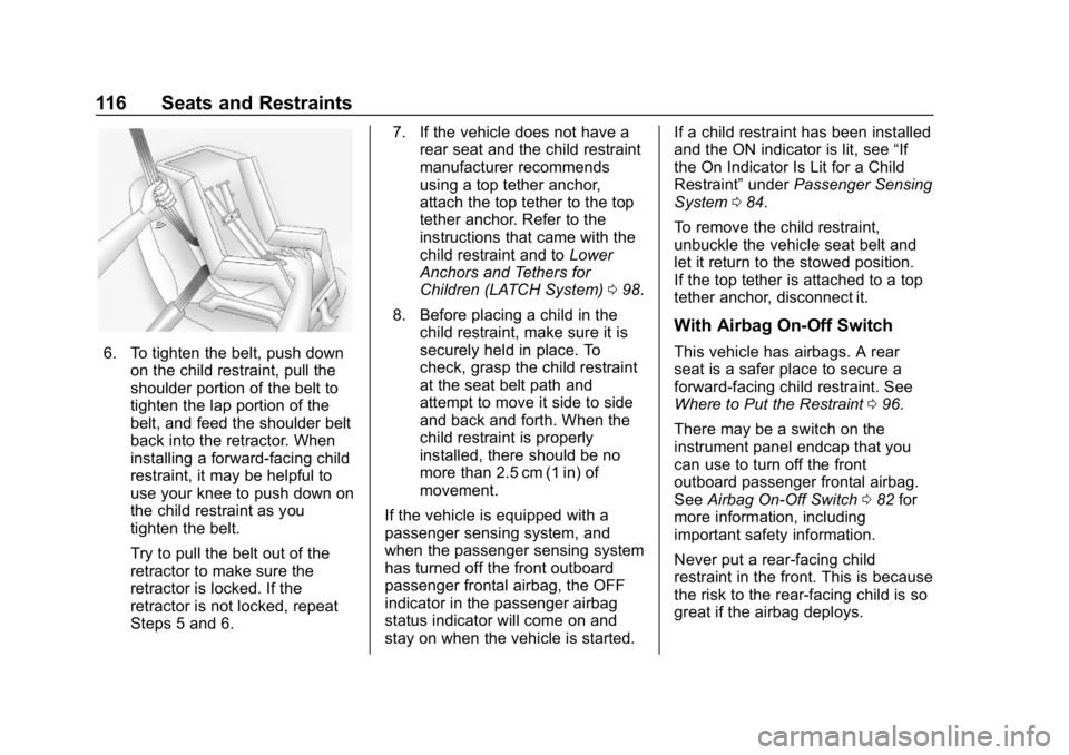 CHEVROLET SILVERADO 2500 2019 Owners Manual Chevrolet Silverado LD 1500 and Silverado 2500/3500 Owner Manual (GMNA-
Localizing-U.S./Canada-12162993) - 2019 - crc - 4/4/18
116 Seats and Restraints
6. To tighten the belt, push downon the child re CHEVROLET SILVERADO 2500 2019 Owners Manual Chevrolet Silverado LD 1500 and Silverado 2500/3500 Owner Manual (GMNA-
Localizing-U.S./Canada-12162993) - 2019 - crc - 4/4/18
116 Seats and Restraints
6. To tighten the belt, push downon the child re