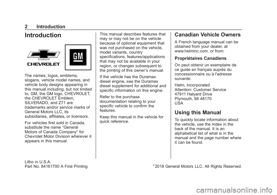 CHEVROLET SILVERADO 2500 2019 Owners Manual Chevrolet Silverado LD 1500 and Silverado 2500/3500 Owner Manual (GMNA-
Localizing-U.S./Canada-12162993) - 2019 - crc - 4/4/18
2 Introduction
Introduction
The names, logos, emblems,
slogans, vehicle m CHEVROLET SILVERADO 2500 2019 Owners Manual Chevrolet Silverado LD 1500 and Silverado 2500/3500 Owner Manual (GMNA-
Localizing-U.S./Canada-12162993) - 2019 - crc - 4/4/18
2 Introduction
Introduction
The names, logos, emblems,
slogans, vehicle m