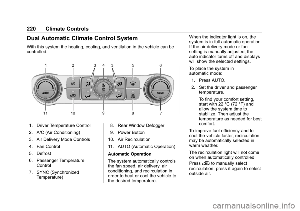 CHEVROLET SILVERADO 2500 2019  Owners Manual Chevrolet Silverado LD 1500 and Silverado 2500/3500 Owner Manual (GMNA-
Localizing-U.S./Canada-12162993) - 2019 - crc - 4/4/18
220 Climate Controls
Dual Automatic Climate Control System
With this syst