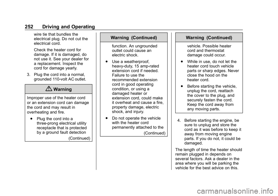 CHEVROLET SILVERADO 2500 2019  Owners Manual Chevrolet Silverado LD 1500 and Silverado 2500/3500 Owner Manual (GMNA-
Localizing-U.S./Canada-12162993) - 2019 - crc - 4/4/18
252 Driving and Operating
wire tie that bundles the
electrical plug. Do n