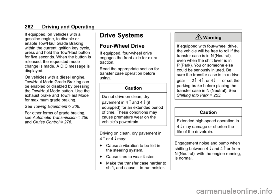CHEVROLET SILVERADO 2500 2019 Owners Manual Chevrolet Silverado LD 1500 and Silverado 2500/3500 Owner Manual (GMNA-
Localizing-U.S./Canada-12162993) - 2019 - crc - 4/4/18
262 Driving and Operating
If equipped, on vehicles with a
gasoline engine CHEVROLET SILVERADO 2500 2019 Owners Manual Chevrolet Silverado LD 1500 and Silverado 2500/3500 Owner Manual (GMNA-
Localizing-U.S./Canada-12162993) - 2019 - crc - 4/4/18
262 Driving and Operating
If equipped, on vehicles with a
gasoline engine