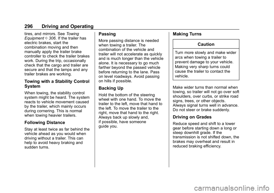 CHEVROLET SILVERADO 2500 2019 Owners Manual Chevrolet Silverado LD 1500 and Silverado 2500/3500 Owner Manual (GMNA-
Localizing-U.S./Canada-12162993) - 2019 - crc - 4/4/18
296 Driving and Operating
tires, and mirrors. SeeTowing
Equipment 0306. I CHEVROLET SILVERADO 2500 2019 Owners Manual Chevrolet Silverado LD 1500 and Silverado 2500/3500 Owner Manual (GMNA-
Localizing-U.S./Canada-12162993) - 2019 - crc - 4/4/18
296 Driving and Operating
tires, and mirrors. SeeTowing
Equipment 0306. I