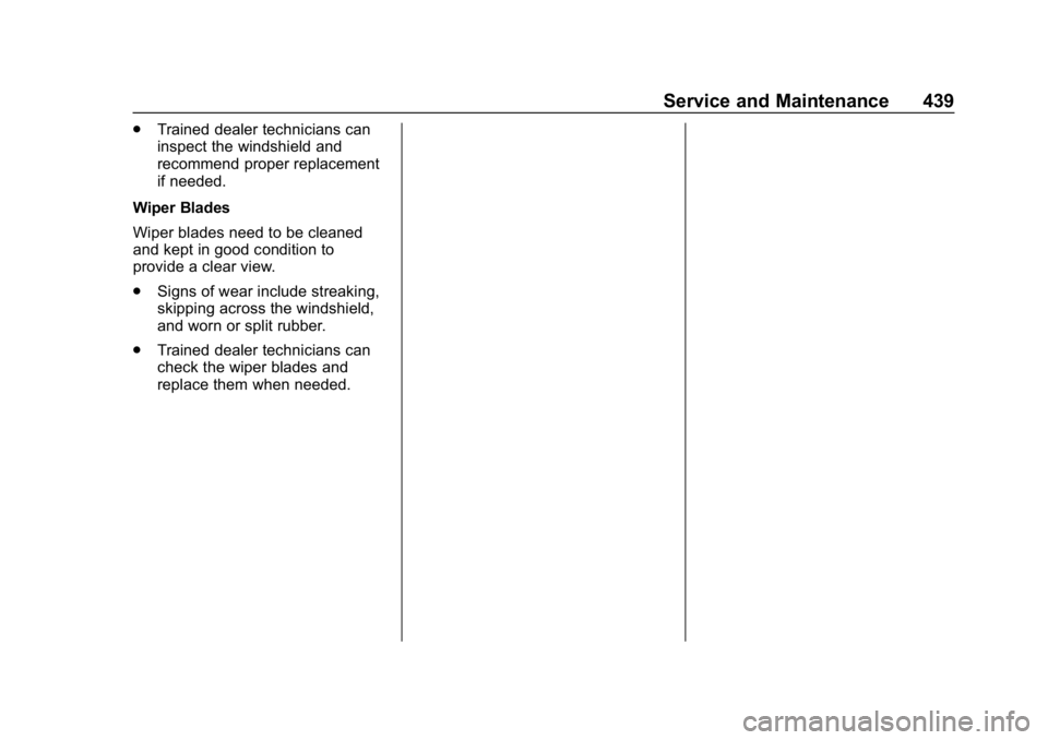 CHEVROLET SILVERADO 2500 2019 Owners Manual Chevrolet Silverado LD 1500 and Silverado 2500/3500 Owner Manual (GMNA-
Localizing-U.S./Canada-12162993) - 2019 - crc - 4/4/18
Service and Maintenance 439
.Trained dealer technicians can
inspect the w CHEVROLET SILVERADO 2500 2019 Owners Manual Chevrolet Silverado LD 1500 and Silverado 2500/3500 Owner Manual (GMNA-
Localizing-U.S./Canada-12162993) - 2019 - crc - 4/4/18
Service and Maintenance 439
.Trained dealer technicians can
inspect the w