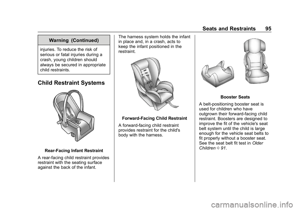 CHEVROLET SILVERADO 2500 2019 Owners Manual Chevrolet Silverado LD 1500 and Silverado 2500/3500 Owner Manual (GMNA-
Localizing-U.S./Canada-12162993) - 2019 - crc - 4/4/18
Seats and Restraints 95
Warning (Continued)
injuries. To reduce the risk CHEVROLET SILVERADO 2500 2019 Owners Manual Chevrolet Silverado LD 1500 and Silverado 2500/3500 Owner Manual (GMNA-
Localizing-U.S./Canada-12162993) - 2019 - crc - 4/4/18
Seats and Restraints 95
Warning (Continued)
injuries. To reduce the risk