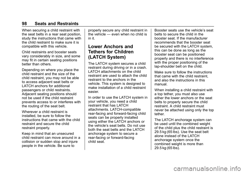 CHEVROLET SILVERADO 2500 2019 Owners Manual Chevrolet Silverado LD 1500 and Silverado 2500/3500 Owner Manual (GMNA-
Localizing-U.S./Canada-12162993) - 2019 - crc - 4/4/18
98 Seats and Restraints
When securing a child restraint with
the seat bel CHEVROLET SILVERADO 2500 2019 Owners Manual Chevrolet Silverado LD 1500 and Silverado 2500/3500 Owner Manual (GMNA-
Localizing-U.S./Canada-12162993) - 2019 - crc - 4/4/18
98 Seats and Restraints
When securing a child restraint with
the seat bel