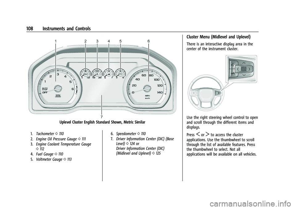 CHEVROLET SILVERADO 1500 2022  Owners Manual Chevrolet Silverado 1500 Owner Manual (GMNA-Localizing-U.S./Canada/
Mexico/Paraguay-14632303) - 2021 - CRC - 11/9/20
108 Instruments and Controls
Uplevel Cluster English Standard Shown, Metric Similar