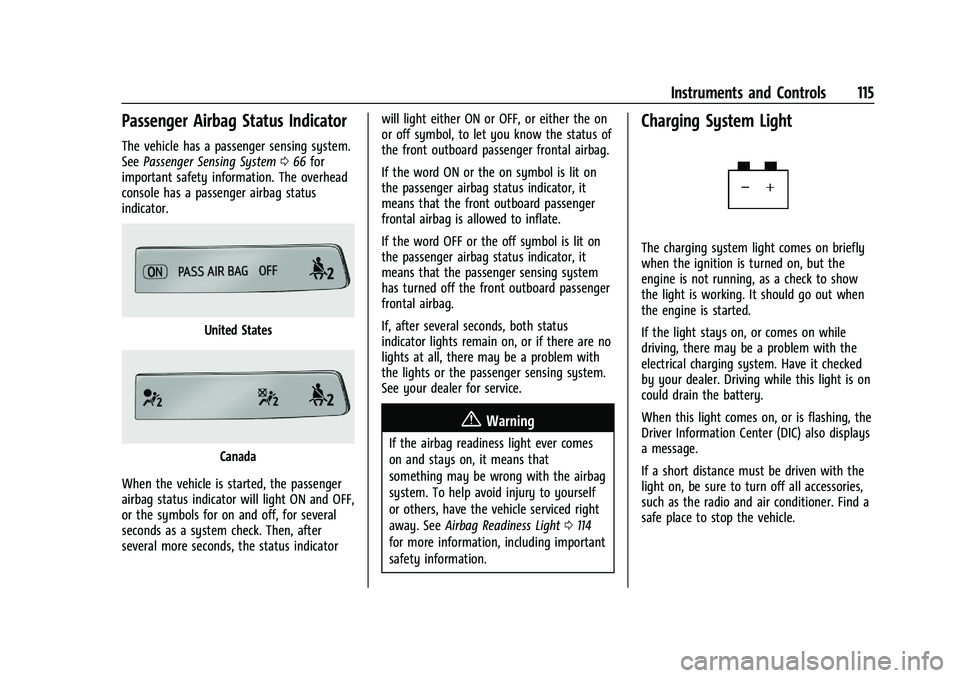 CHEVROLET SILVERADO 1500 2022  Owners Manual Chevrolet Silverado 1500 Owner Manual (GMNA-Localizing-U.S./Canada/
Mexico/Paraguay-14632303) - 2021 - CRC - 11/9/20
Instruments and Controls 115
Passenger Airbag Status Indicator
The vehicle has a pa