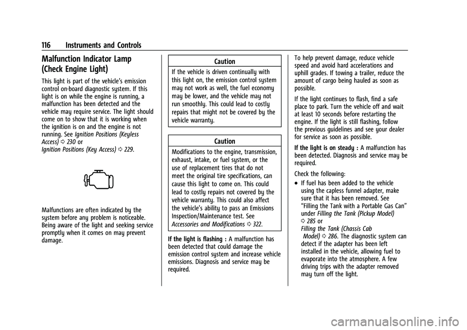 CHEVROLET SILVERADO 1500 2022 Owners Manual Chevrolet Silverado 1500 Owner Manual (GMNA-Localizing-U.S./Canada/
Mexico/Paraguay-14632303) - 2021 - CRC - 11/9/20
116 Instruments and Controls
Malfunction Indicator Lamp
(Check Engine Light)
This l CHEVROLET SILVERADO 1500 2022 Owners Manual Chevrolet Silverado 1500 Owner Manual (GMNA-Localizing-U.S./Canada/
Mexico/Paraguay-14632303) - 2021 - CRC - 11/9/20
116 Instruments and Controls
Malfunction Indicator Lamp
(Check Engine Light)
This l