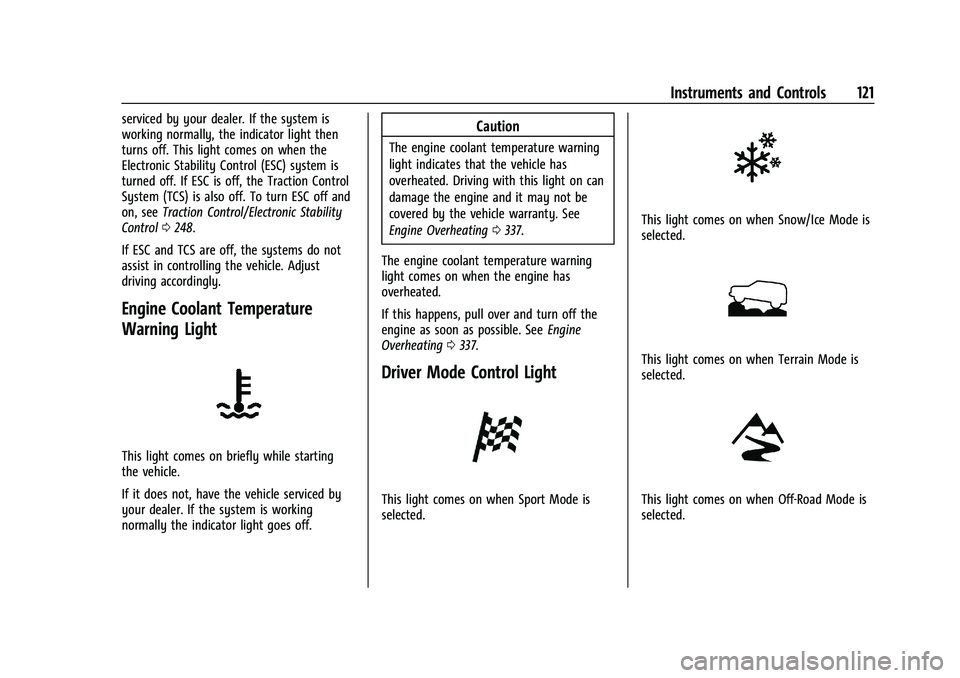 CHEVROLET SILVERADO 1500 2022 Owners Manual Chevrolet Silverado 1500 Owner Manual (GMNA-Localizing-U.S./Canada/
Mexico/Paraguay-14632303) - 2021 - CRC - 11/9/20
Instruments and Controls 121
serviced by your dealer. If the system is
working norm CHEVROLET SILVERADO 1500 2022 Owners Manual Chevrolet Silverado 1500 Owner Manual (GMNA-Localizing-U.S./Canada/
Mexico/Paraguay-14632303) - 2021 - CRC - 11/9/20
Instruments and Controls 121
serviced by your dealer. If the system is
working norm