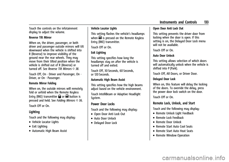 CHEVROLET SILVERADO 1500 2022 Owners Manual Chevrolet Silverado 1500 Owner Manual (GMNA-Localizing-U.S./Canada/
Mexico/Paraguay-14632303) - 2021 - CRC - 11/9/20
Instruments and Controls 133
Touch the controls on the infotainment
display to adju CHEVROLET SILVERADO 1500 2022 Owners Manual Chevrolet Silverado 1500 Owner Manual (GMNA-Localizing-U.S./Canada/
Mexico/Paraguay-14632303) - 2021 - CRC - 11/9/20
Instruments and Controls 133
Touch the controls on the infotainment
display to adju