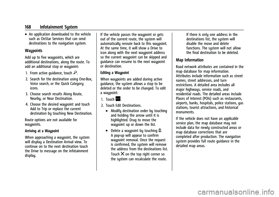 CHEVROLET SILVERADO 1500 2022  Owners Manual Chevrolet Silverado 1500 Owner Manual (GMNA-Localizing-U.S./Canada/
Mexico/Paraguay-14632303) - 2021 - CRC - 11/9/20
168 Infotainment System
.An application downloaded to the vehicle
such as OnStar Se