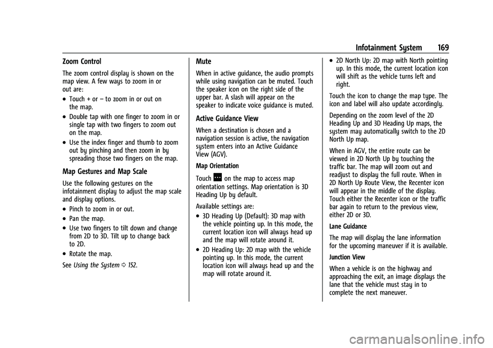CHEVROLET SILVERADO 1500 2022  Owners Manual Chevrolet Silverado 1500 Owner Manual (GMNA-Localizing-U.S./Canada/
Mexico/Paraguay-14632303) - 2021 - CRC - 11/9/20
Infotainment System 169
Zoom Control
The zoom control display is shown on the
map v