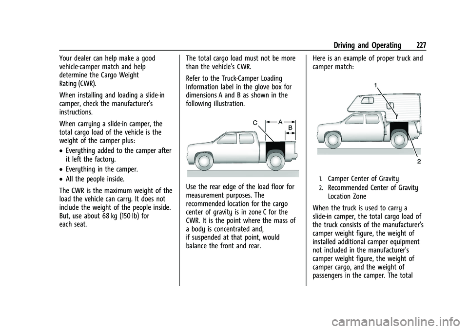 CHEVROLET SILVERADO 1500 2022  Owners Manual Chevrolet Silverado 1500 Owner Manual (GMNA-Localizing-U.S./Canada/
Mexico/Paraguay-14632303) - 2021 - CRC - 11/9/20
Driving and Operating 227
Your dealer can help make a good
vehicle-camper match and