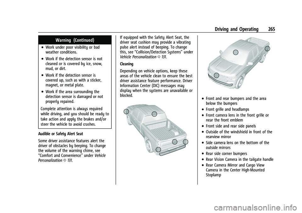 CHEVROLET SILVERADO 1500 2022 Owners Manual Chevrolet Silverado 1500 Owner Manual (GMNA-Localizing-U.S./Canada/
Mexico/Paraguay-14632303) - 2021 - CRC - 11/9/20
Driving and Operating 265
Warning (Continued)
.Work under poor visibility or bad
we CHEVROLET SILVERADO 1500 2022 Owners Manual Chevrolet Silverado 1500 Owner Manual (GMNA-Localizing-U.S./Canada/
Mexico/Paraguay-14632303) - 2021 - CRC - 11/9/20
Driving and Operating 265
Warning (Continued)
.Work under poor visibility or bad
we