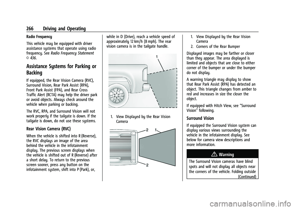 CHEVROLET SILVERADO 1500 2022 Owners Manual Chevrolet Silverado 1500 Owner Manual (GMNA-Localizing-U.S./Canada/
Mexico/Paraguay-14632303) - 2021 - CRC - 11/9/20
266 Driving and Operating
Radio Frequency
This vehicle may be equipped with driver
CHEVROLET SILVERADO 1500 2022 Owners Manual Chevrolet Silverado 1500 Owner Manual (GMNA-Localizing-U.S./Canada/
Mexico/Paraguay-14632303) - 2021 - CRC - 11/9/20
266 Driving and Operating
Radio Frequency
This vehicle may be equipped with driver