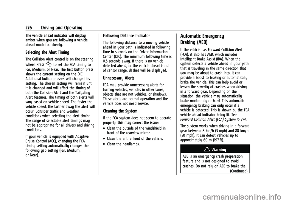 CHEVROLET SILVERADO 1500 2022 Owners Manual Chevrolet Silverado 1500 Owner Manual (GMNA-Localizing-U.S./Canada/
Mexico/Paraguay-14632303) - 2021 - CRC - 11/9/20
276 Driving and Operating
The vehicle ahead indicator will display
amber when you a CHEVROLET SILVERADO 1500 2022 Owners Manual Chevrolet Silverado 1500 Owner Manual (GMNA-Localizing-U.S./Canada/
Mexico/Paraguay-14632303) - 2021 - CRC - 11/9/20
276 Driving and Operating
The vehicle ahead indicator will display
amber when you a