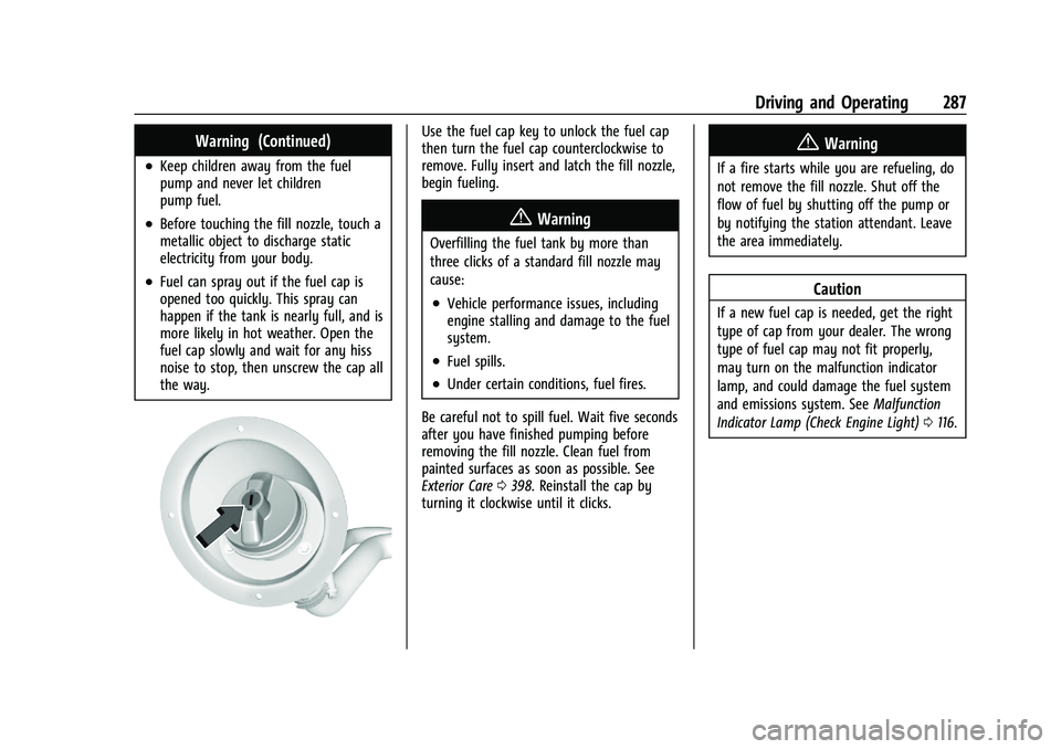 CHEVROLET SILVERADO 1500 2022 Owners Manual Chevrolet Silverado 1500 Owner Manual (GMNA-Localizing-U.S./Canada/
Mexico/Paraguay-14632303) - 2021 - CRC - 11/9/20
Driving and Operating 287
Warning (Continued)
.Keep children away from the fuel
pum CHEVROLET SILVERADO 1500 2022 Owners Manual Chevrolet Silverado 1500 Owner Manual (GMNA-Localizing-U.S./Canada/
Mexico/Paraguay-14632303) - 2021 - CRC - 11/9/20
Driving and Operating 287
Warning (Continued)
.Keep children away from the fuel
pum