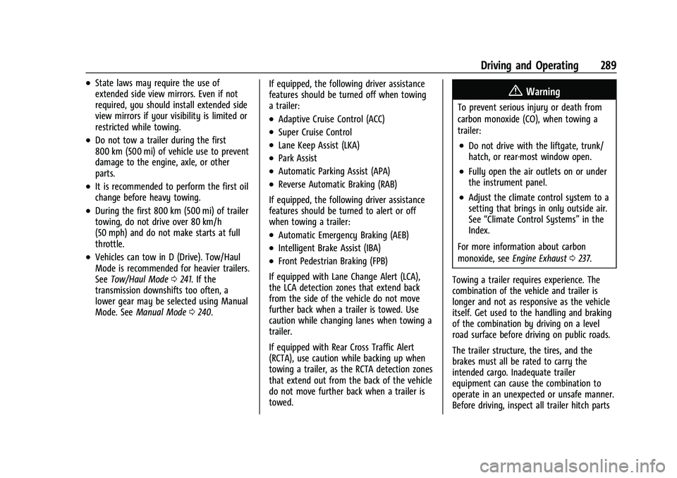 CHEVROLET SILVERADO 1500 2022 Owners Manual Chevrolet Silverado 1500 Owner Manual (GMNA-Localizing-U.S./Canada/
Mexico/Paraguay-14632303) - 2021 - CRC - 11/9/20
Driving and Operating 289
.State laws may require the use of
extended side view mir CHEVROLET SILVERADO 1500 2022 Owners Manual Chevrolet Silverado 1500 Owner Manual (GMNA-Localizing-U.S./Canada/
Mexico/Paraguay-14632303) - 2021 - CRC - 11/9/20
Driving and Operating 289
.State laws may require the use of
extended side view mir