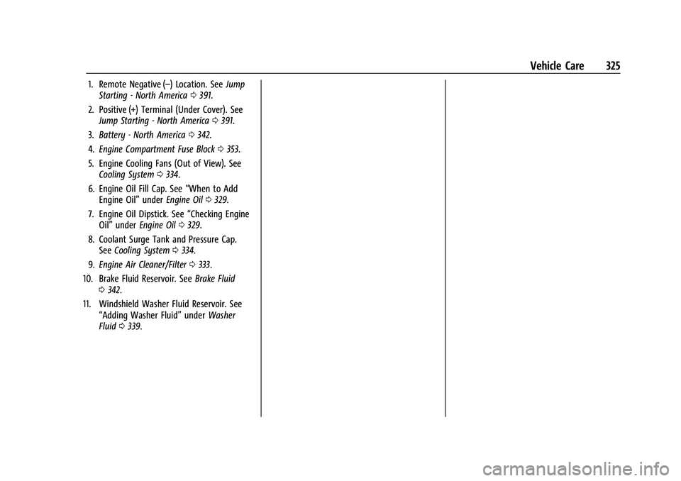 CHEVROLET SILVERADO 1500 2022  Owners Manual Chevrolet Silverado 1500 Owner Manual (GMNA-Localizing-U.S./Canada/
Mexico/Paraguay-14632303) - 2021 - CRC - 11/9/20
Vehicle Care 325
1. Remote Negative (–) Location. SeeJump
Starting - North Americ