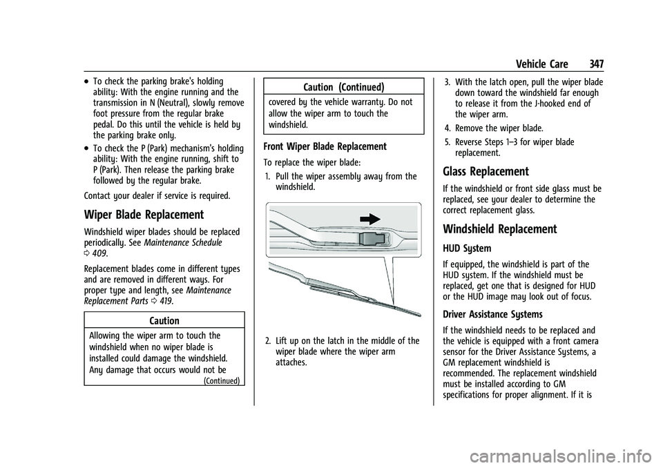 CHEVROLET SILVERADO 1500 2022 Owners Manual Chevrolet Silverado 1500 Owner Manual (GMNA-Localizing-U.S./Canada/
Mexico/Paraguay-14632303) - 2021 - CRC - 11/9/20
Vehicle Care 347
.To check the parking brake's holding
ability: With the engine CHEVROLET SILVERADO 1500 2022 Owners Manual Chevrolet Silverado 1500 Owner Manual (GMNA-Localizing-U.S./Canada/
Mexico/Paraguay-14632303) - 2021 - CRC - 11/9/20
Vehicle Care 347
.To check the parking brake's holding
ability: With the engine
