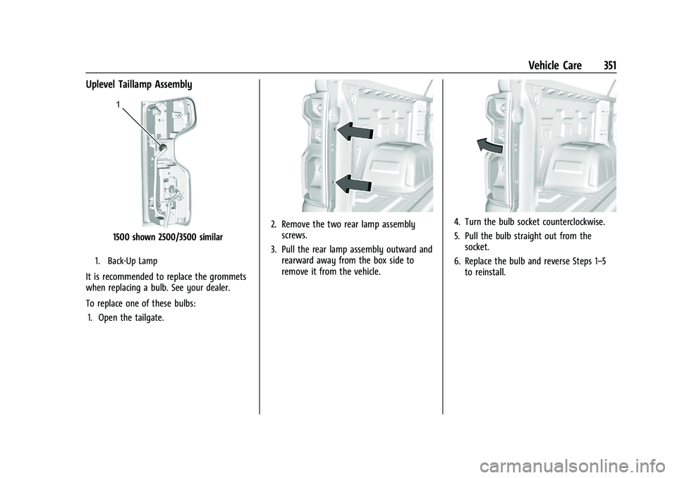 CHEVROLET SILVERADO 1500 2022 Owners Manual Chevrolet Silverado 1500 Owner Manual (GMNA-Localizing-U.S./Canada/
Mexico/Paraguay-14632303) - 2021 - CRC - 11/9/20
Vehicle Care 351
Uplevel Taillamp Assembly
1500 shown 2500/3500 similar
1. Back-Up CHEVROLET SILVERADO 1500 2022 Owners Manual Chevrolet Silverado 1500 Owner Manual (GMNA-Localizing-U.S./Canada/
Mexico/Paraguay-14632303) - 2021 - CRC - 11/9/20
Vehicle Care 351
Uplevel Taillamp Assembly
1500 shown 2500/3500 similar
1. Back-Up