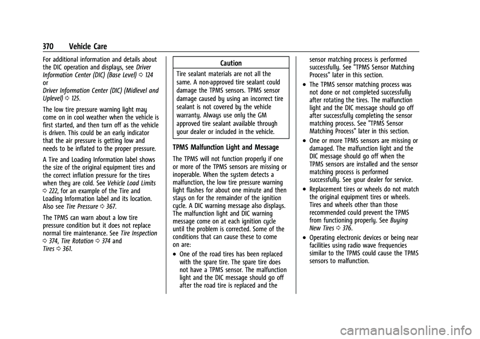 CHEVROLET SILVERADO 1500 2022  Owners Manual Chevrolet Silverado 1500 Owner Manual (GMNA-Localizing-U.S./Canada/
Mexico/Paraguay-14632303) - 2021 - CRC - 11/9/20
370 Vehicle Care
For additional information and details about
the DIC operation and