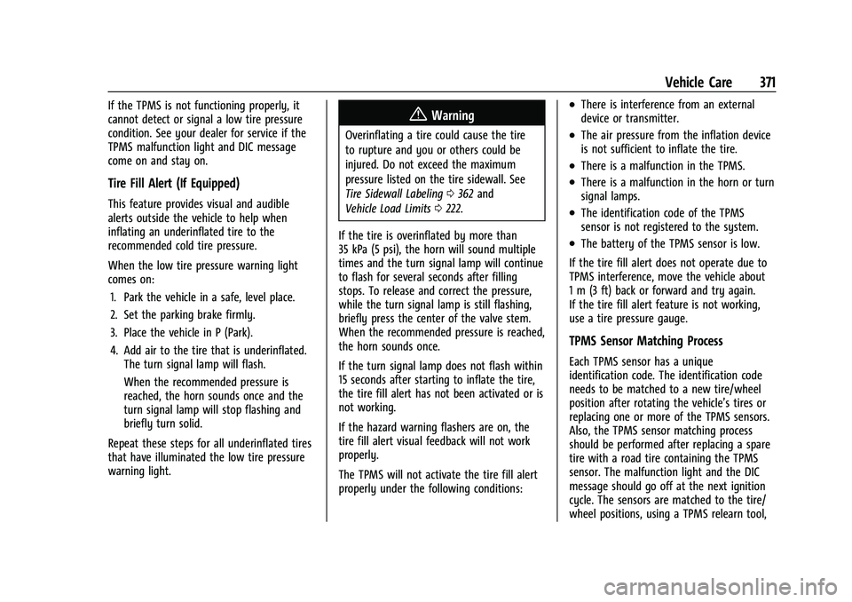 CHEVROLET SILVERADO 1500 2022  Owners Manual Chevrolet Silverado 1500 Owner Manual (GMNA-Localizing-U.S./Canada/
Mexico/Paraguay-14632303) - 2021 - CRC - 11/9/20
Vehicle Care 371
If the TPMS is not functioning properly, it
cannot detect or signa