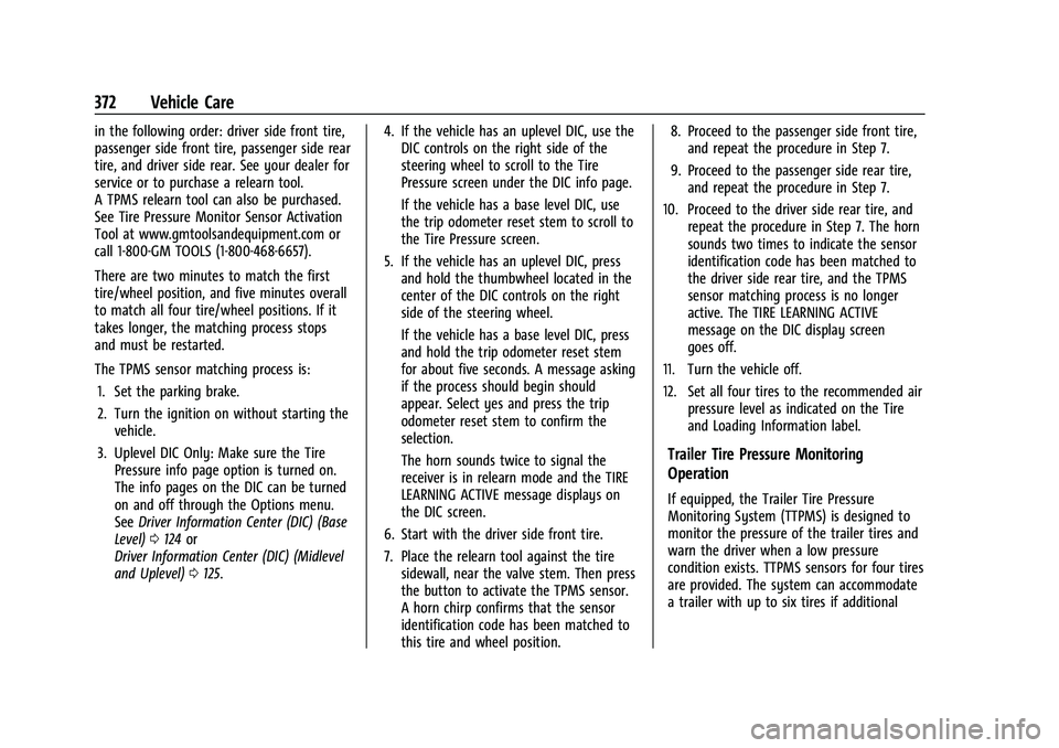 CHEVROLET SILVERADO 1500 2022  Owners Manual Chevrolet Silverado 1500 Owner Manual (GMNA-Localizing-U.S./Canada/
Mexico/Paraguay-14632303) - 2021 - CRC - 11/9/20
372 Vehicle Care
in the following order: driver side front tire,
passenger side fro