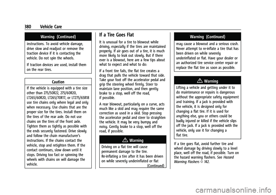 CHEVROLET SILVERADO 1500 2022  Owners Manual Chevrolet Silverado 1500 Owner Manual (GMNA-Localizing-U.S./Canada/
Mexico/Paraguay-14632303) - 2021 - CRC - 11/9/20
380 Vehicle Care
Warning (Continued)
instructions. To avoid vehicle damage,
drive s