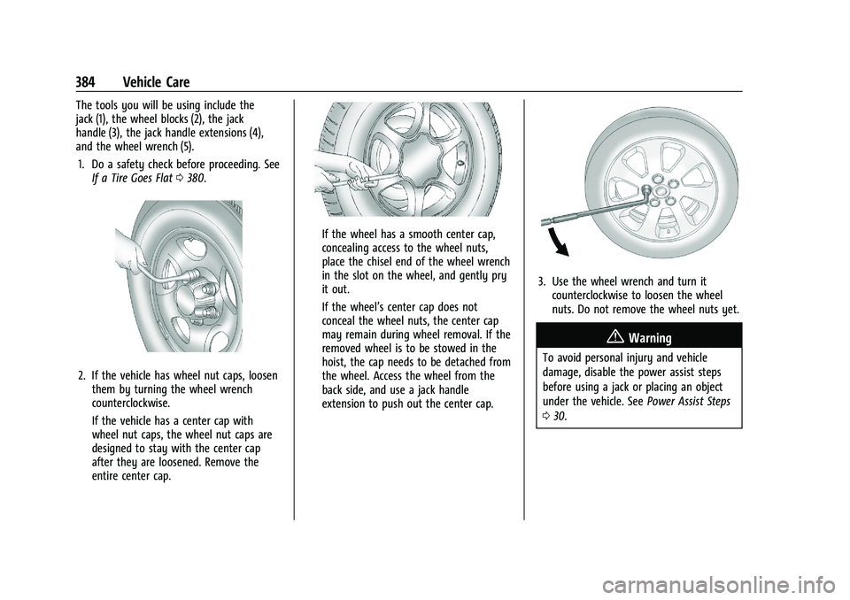 CHEVROLET SILVERADO 1500 2022  Owners Manual Chevrolet Silverado 1500 Owner Manual (GMNA-Localizing-U.S./Canada/
Mexico/Paraguay-14632303) - 2021 - CRC - 11/9/20
384 Vehicle Care
The tools you will be using include the
jack (1), the wheel blocks