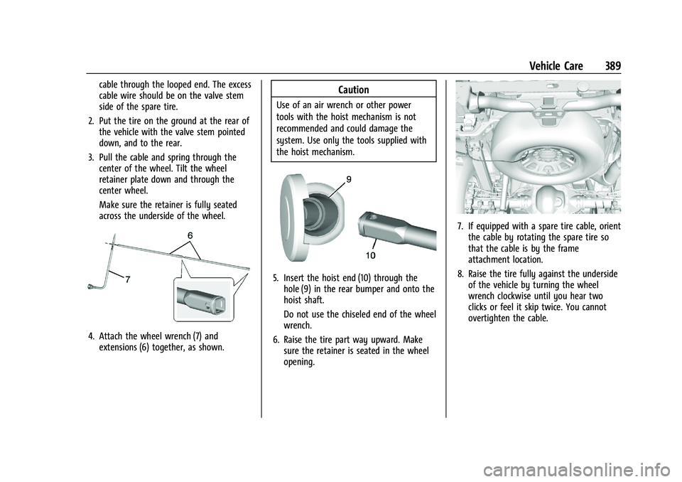 CHEVROLET SILVERADO 1500 2022  Owners Manual Chevrolet Silverado 1500 Owner Manual (GMNA-Localizing-U.S./Canada/
Mexico/Paraguay-14632303) - 2021 - CRC - 11/9/20
Vehicle Care 389
cable through the looped end. The excess
cable wire should be on t